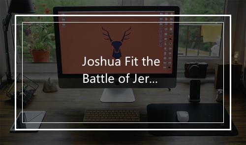 Joshua Fit the Battle of Jericho - Mahalia Jackson (玛哈利亚-杰克森)-歌词