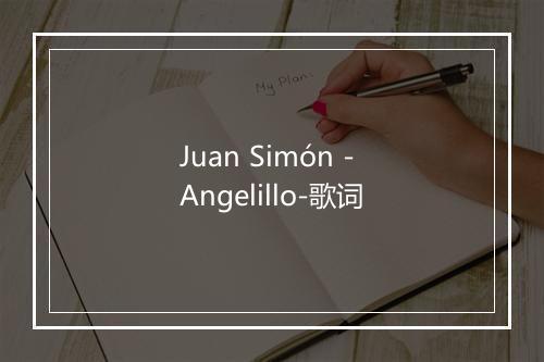 Juan Simón - Angelillo-歌词