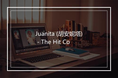 Juanita (胡安妮塔) - The Hit Co