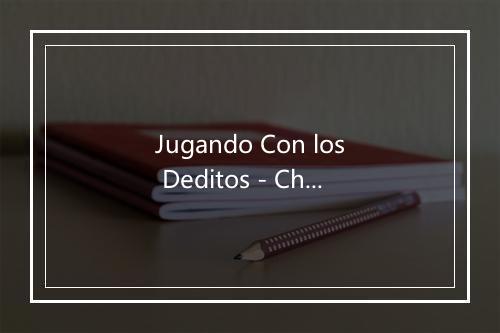 Jugando Con los Deditos - Chiqui Chiquititos-歌词