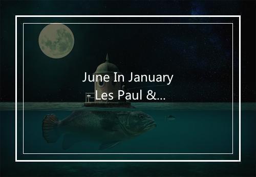 June In January - Les Paul & Mary Ford-歌词