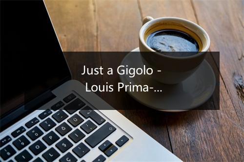 Just a Gigolo - Louis Prima-歌词