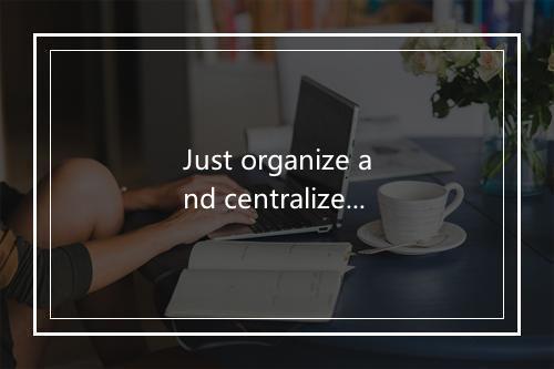 Just organize and centralize my people-歌词