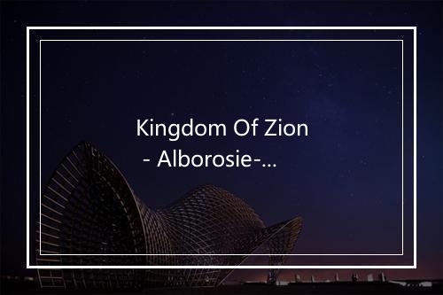 Kingdom Of Zion - Alborosie-歌词