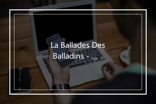 La Ballades Des Balladins - Gilbert Becaud-歌词