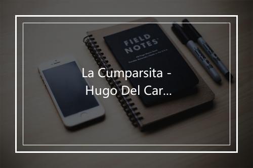 La Cumparsita - Hugo Del Carril-歌词