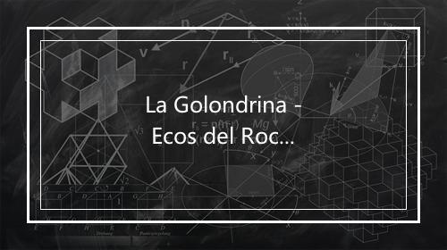 La Golondrina - Ecos del Rocio-歌词