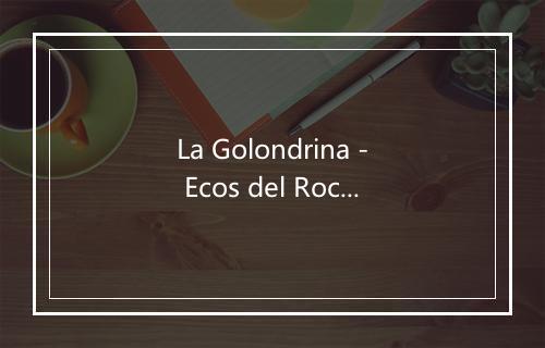 La Golondrina - Ecos del Rocio-歌词_1