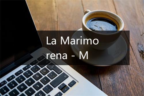 La Marimorena - M