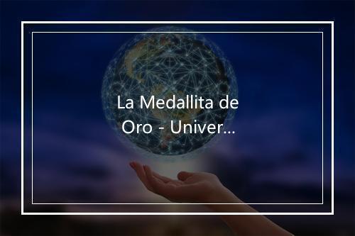 La Medallita de Oro - Universales Del Norte-歌词