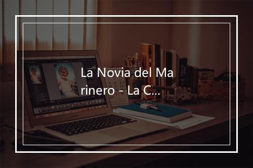 La Novia del Marinero - La Cabra Mecanica-歌词