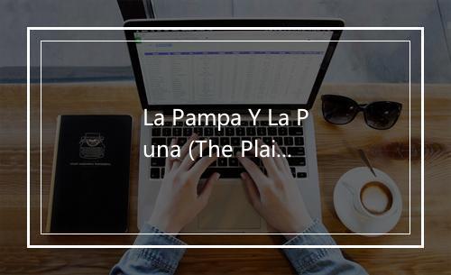 La Pampa Y La Puna (The Plains And The Mountains) - Yma Sumac-歌词