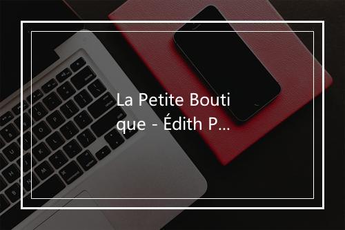 La Petite Boutique - Édith Piaf-歌词