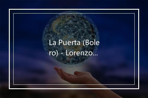 La Puerta (Bolero) - Lorenzo González-歌词