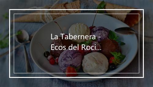 La Tabernera - Ecos del Rocio-歌词_1