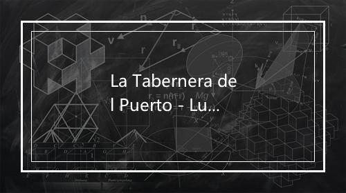 La Tabernera del Puerto - Luis Mariano-歌词