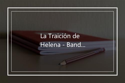 La Traición de Helena - Banda de Turistas-歌词