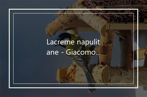 Lacreme napulitane - Giacomo Rondinella-歌词_1