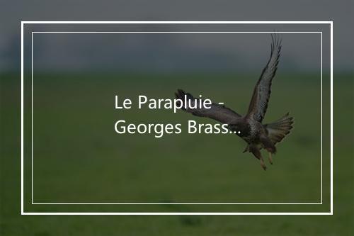 Le Parapluie - Georges Brassens-歌词_2