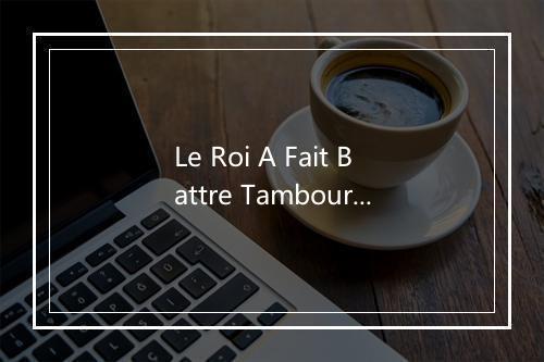 Le Roi A Fait Battre Tambour - Édith Piaf-歌词