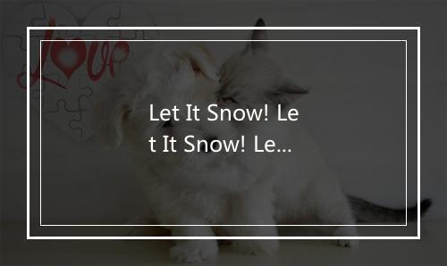 Let It Snow! Let It Snow! Let It Snow! - Steve Wingfield-歌词