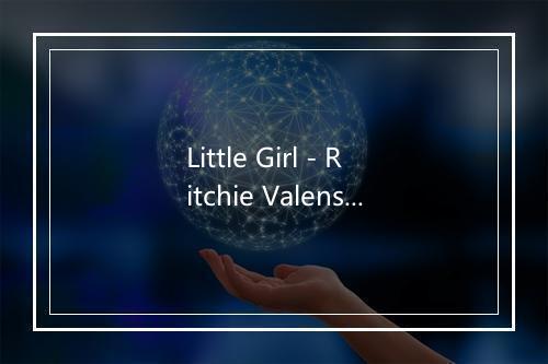 Little Girl - Ritchie Valens-歌词