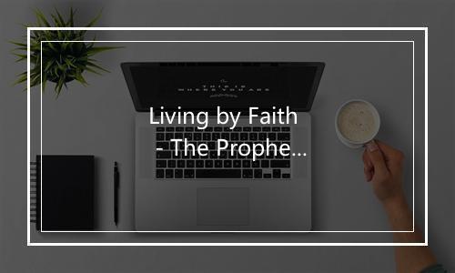 Living by Faith - The Prophets-歌词