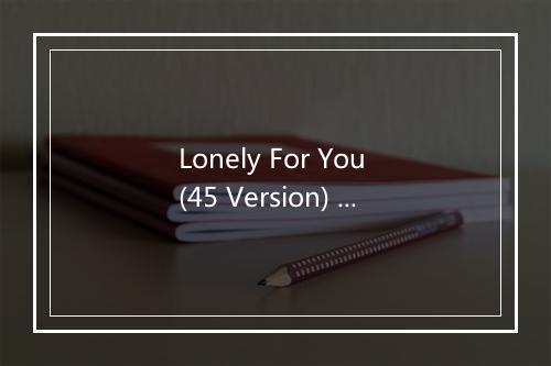 Lonely For You (45 Version) - Gary Stites-歌词