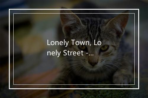 Lonely Town, Lonely Street - Al Jarreau-歌词_1