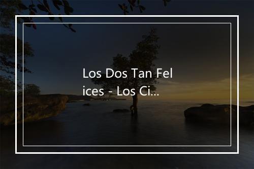 Los Dos Tan Felices - Los Cinco Musicales-歌词_1