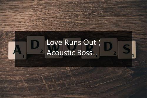 Love Runs Out (Acoustic Bossa Version-One Republic Cover) - Relajacion y Guitarr