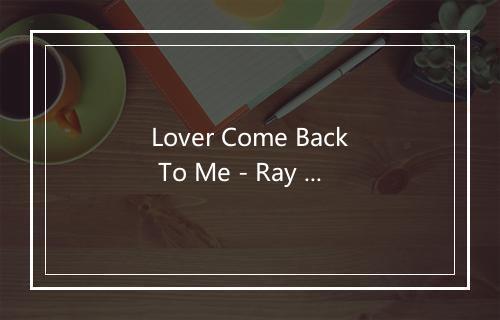 Lover Come Back To Me - Ray Conniff (雷康·尼夫)-歌词_1