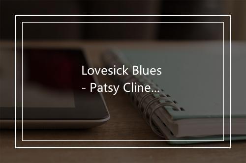 Lovesick Blues - Patsy Cline (佩茜·克莱恩)-歌词_2