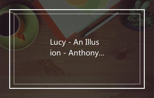 Lucy - An Illusion - Anthony Phillips-歌词