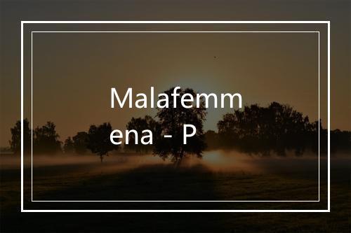 Malafemmena - P