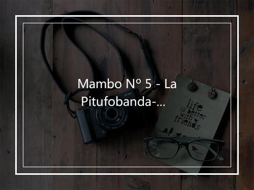 Mambo Nº 5 - La Pitufobanda-歌词