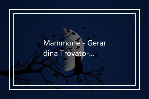 Mammone - Gerardina Trovato-歌词