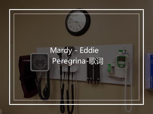 Mardy - Eddie Peregrina-歌词