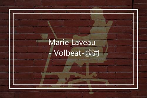 Marie Laveau - Volbeat-歌词