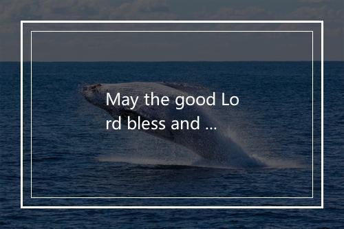 May the good Lord bless and keep you whether near or far away-歌词