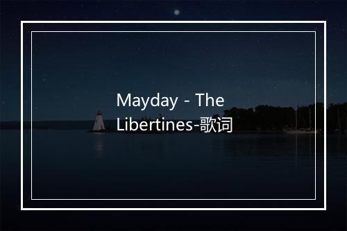 Mayday - The Libertines-歌词