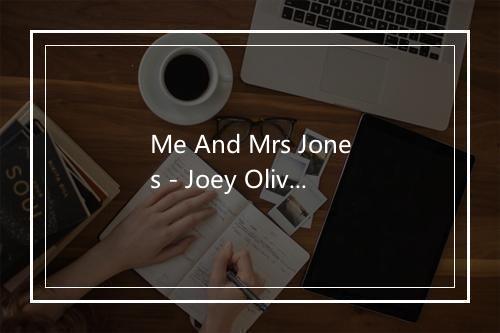 Me And Mrs Jones - Joey Oliviera-歌词