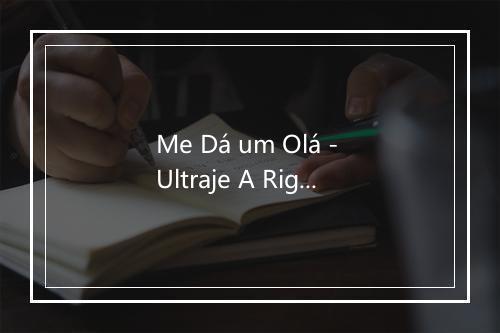 Me Dá um Olá - Ultraje A Rigor-歌词