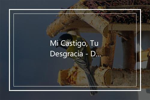 Mi Castigo, Tu Desgracia - Dalila-歌词