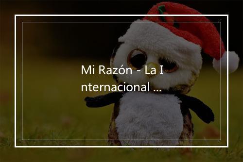 Mi Razón - La Internacional Sonora Santanera-歌词_1