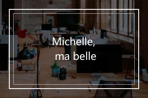 Michelle, ma belle