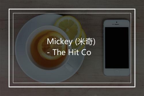 Mickey (米奇) - The Hit Co