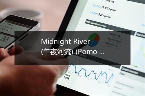 Midnight River (午夜河流) (Pomo Remix) - Vaults (金库)-歌词