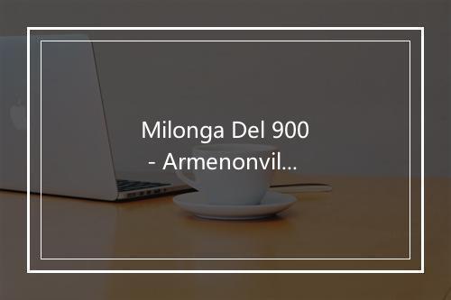 Milonga Del 900 - Armenonville-歌词