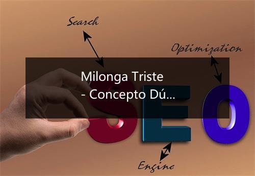 Milonga Triste - Concepto Dúo-歌词